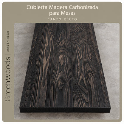 Cubierta de madera carbonizada para mesa con canto recto