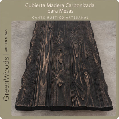 Cubierta de madera carbonizada para mesa con canto rústico artesanal